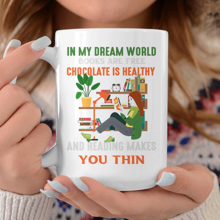 In My Dream World Books Are Free Chocolates Is Healthy Premium Tri-Blend Graphic Print Coffee Mug Unique Gifts