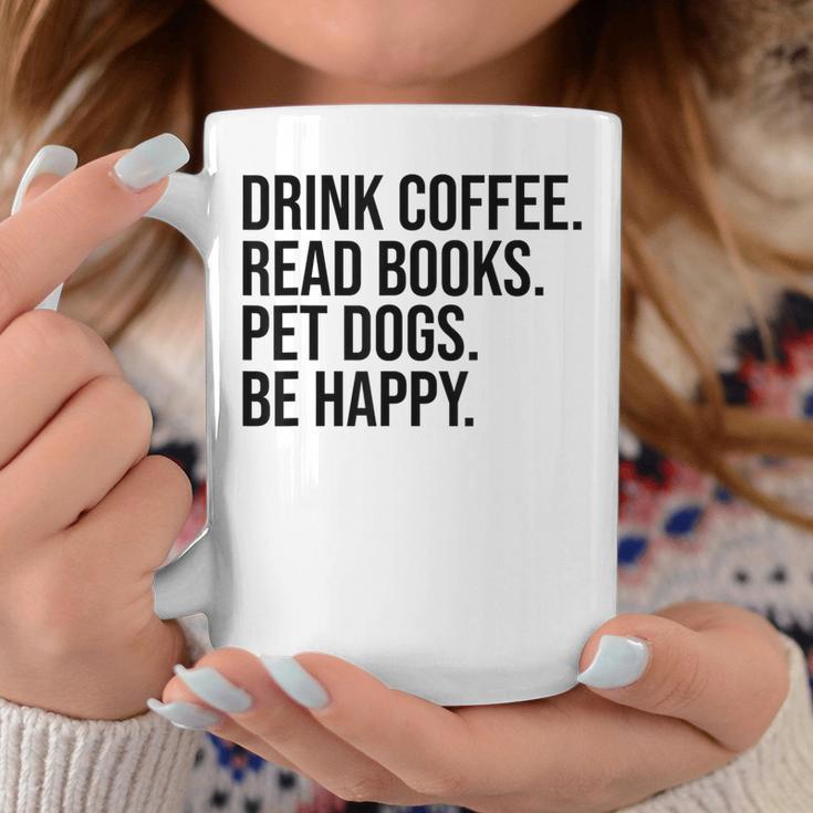 Drink Coffee Read Books Pet Dogs Be Happy Dog Men Women Graphic Print Coffee Mug Unique Gifts