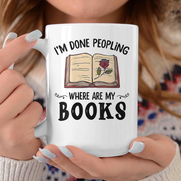 I'm Done Peopling Where Are My Books Graphic Print Coffee Mug Unique Gifts