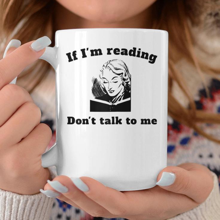 If I'm Reading Don't Talk To Me Book Lover Graphic Print Coffee Mug Unique Gifts