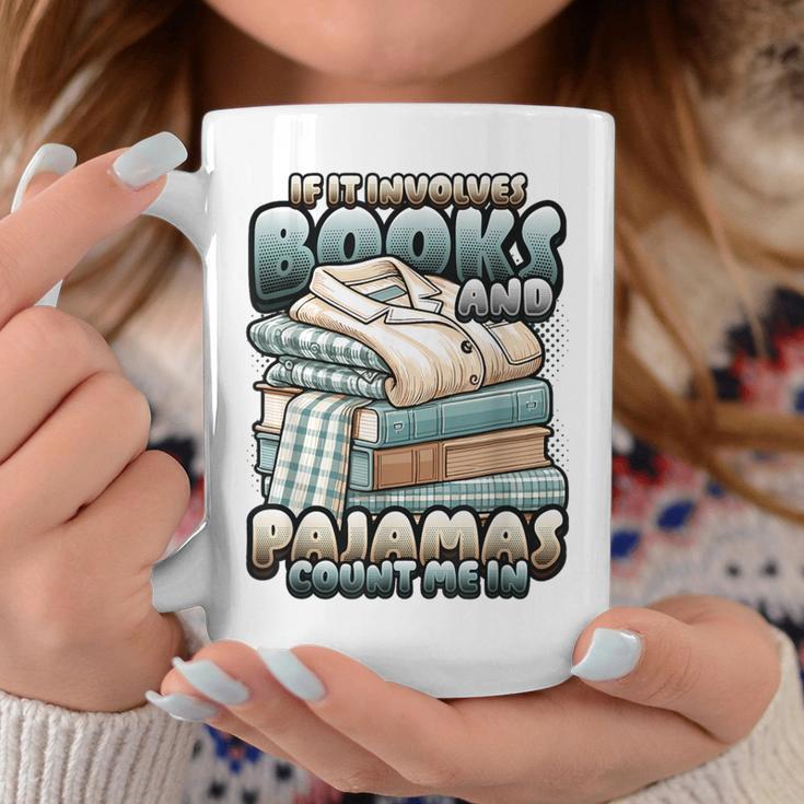 If It Involves Books And Pajamas Count Me In Reading Night Graphic Print Coffee Mug Unique Gifts If It Involves Books And Pajamas Count Me In Reading Night Graphic Print Coffee Mug Unique Gifts