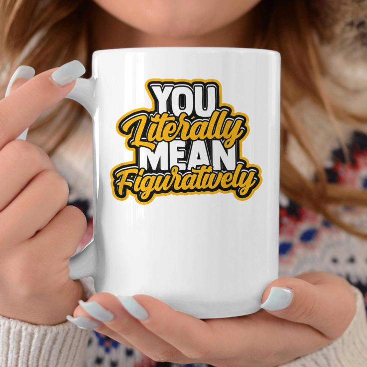 You Literally Mean Figuratively English Book Vocabulary Graphic Print Coffee Mug Unique Gifts You Literally Mean Figuratively English Book Vocabulary Graphic Print Coffee Mug Unique Gifts