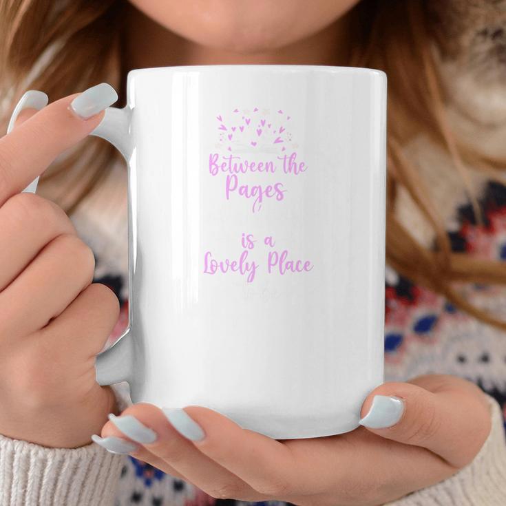 Between The Pages Of a Book Is a Lovely Place To Be Reading Graphic Print Coffee Mug Unique Gifts Between The Pages Of a Book Is a Lovely Place To Be Reading Graphic Print Coffee Mug Unique Gifts