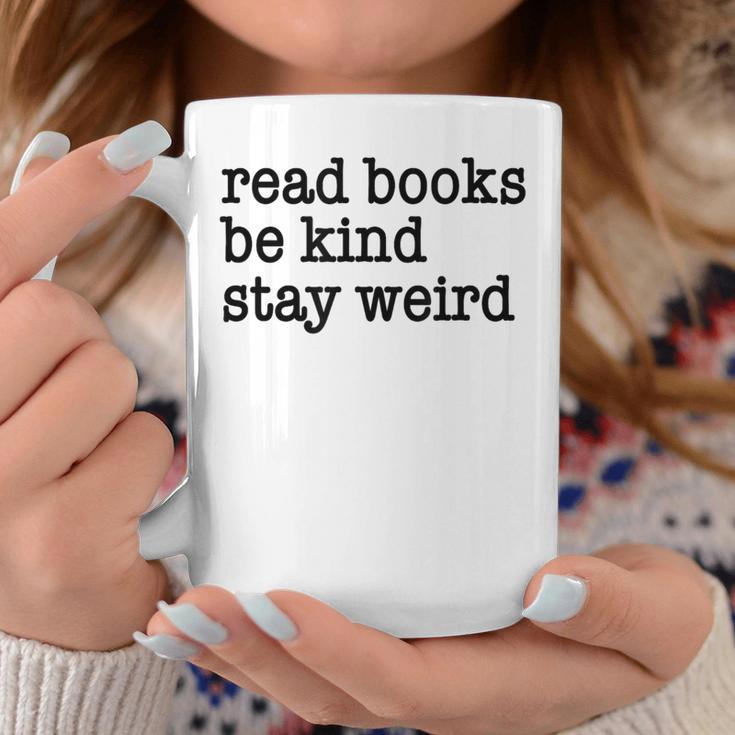 Read Books Be Kind Stay Weird Quirky Strange Humor Graphic Print Coffee Mug Unique Gifts