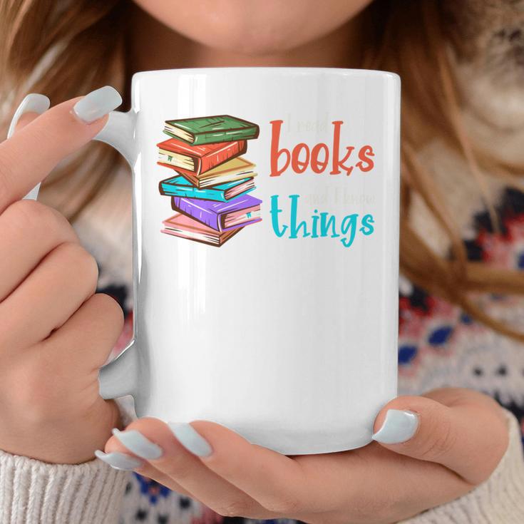 I Read Books And I Know Things Graphic Print Coffee Mug Unique Gifts
