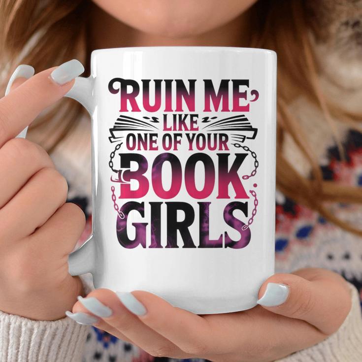 Ruin Me Like One Of Your Book Girls BookTok Romance Reader Graphic Print Coffee Mug Unique Gifts