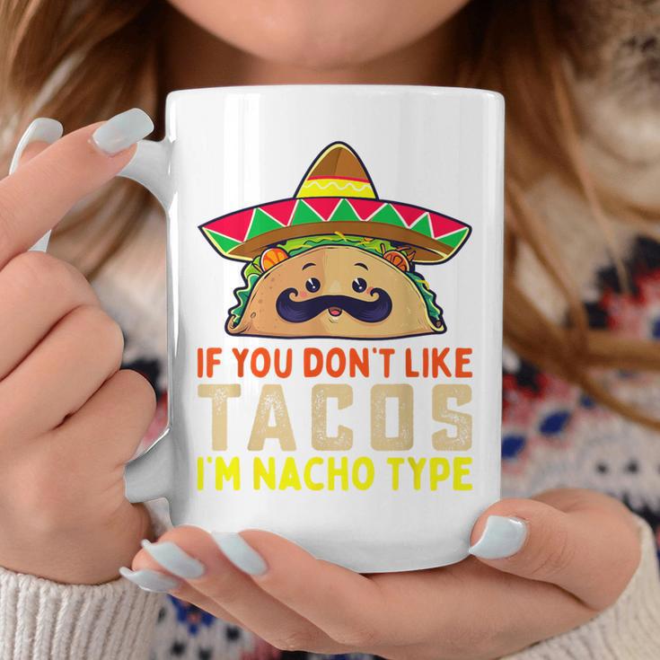 タコスが気に入らなければ、I'm Nacho Type Taco Lover Meme コーヒーマグ 面白い贈り物