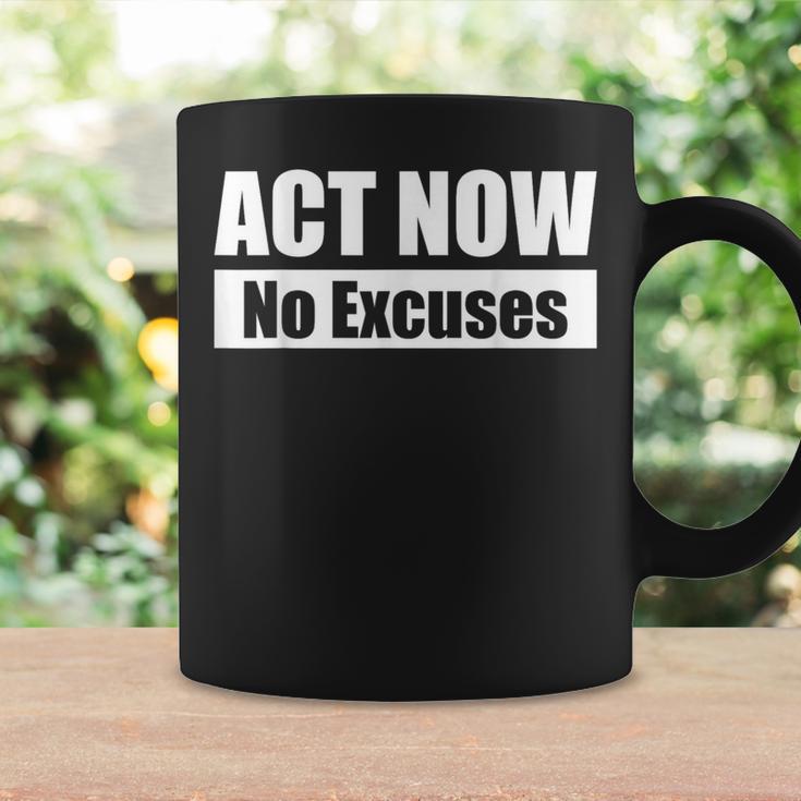Act Now No Excuses 今すぐ行動 – 言い訳は無用 英語 黒 他カラー メンズ レディース コーヒーマグ ギフトのアイデア
