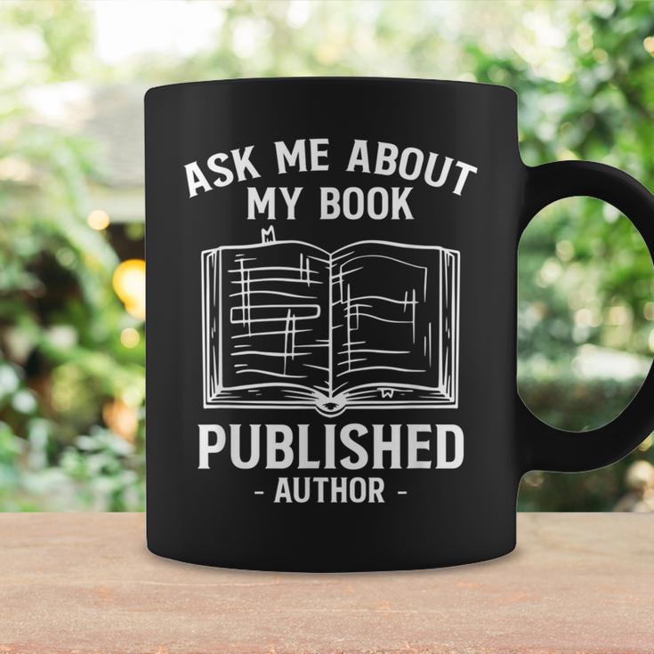 Ask Me About My Book Published Author Graphic Print Coffee Mug Gifts ideas Ask Me About My Book Published Author Graphic Print Coffee Mug Gifts ideas