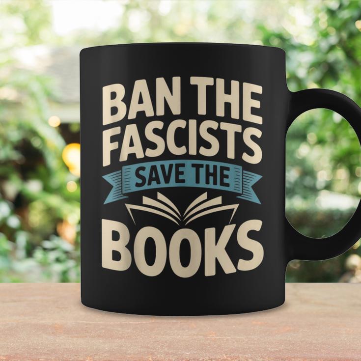 Ban The Fascists Save The Books Librarians Protest Book Bans Graphic Print Coffee Mug Gifts ideas Ban The Fascists Save The Books Librarians Protest Book Bans Graphic Print Coffee Mug Gifts ideas