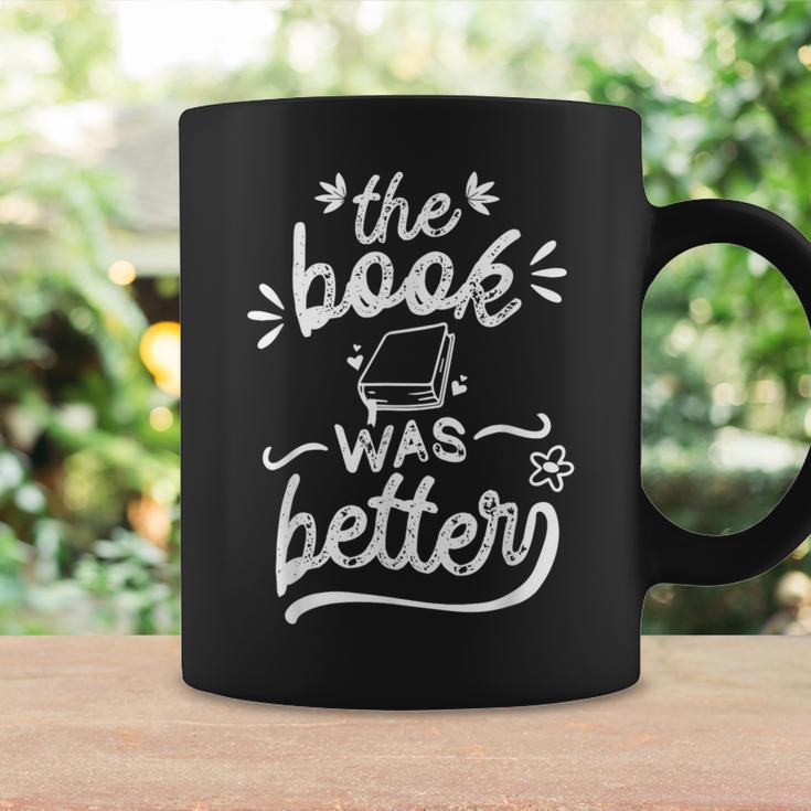 The Book Was Better Reader Teacher Librarian Reading Lovers Graphic Print Coffee Mug Gifts ideas The Book Was Better Reader Teacher Librarian Reading Lovers Graphic Print Coffee Mug Gifts ideas