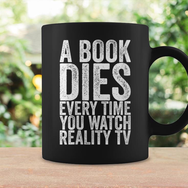 A Book Dies Every Time You Watch Reality Tv Graphic Print Coffee Mug Gifts ideas