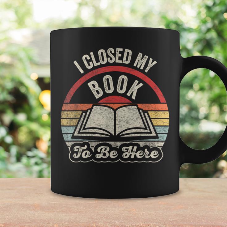 Book Lover I Closed My Book To Be Here Retro Graphic Graphic Print Coffee Mug Gifts ideas