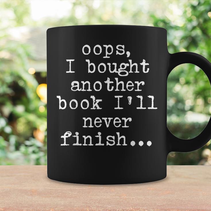 Book Lover Oops I Bought Another Book Ill Never Finish Graphic Print Coffee Mug Gifts ideas Book Lover Oops I Bought Another Book Ill Never Finish Graphic Print Coffee Mug Gifts ideas