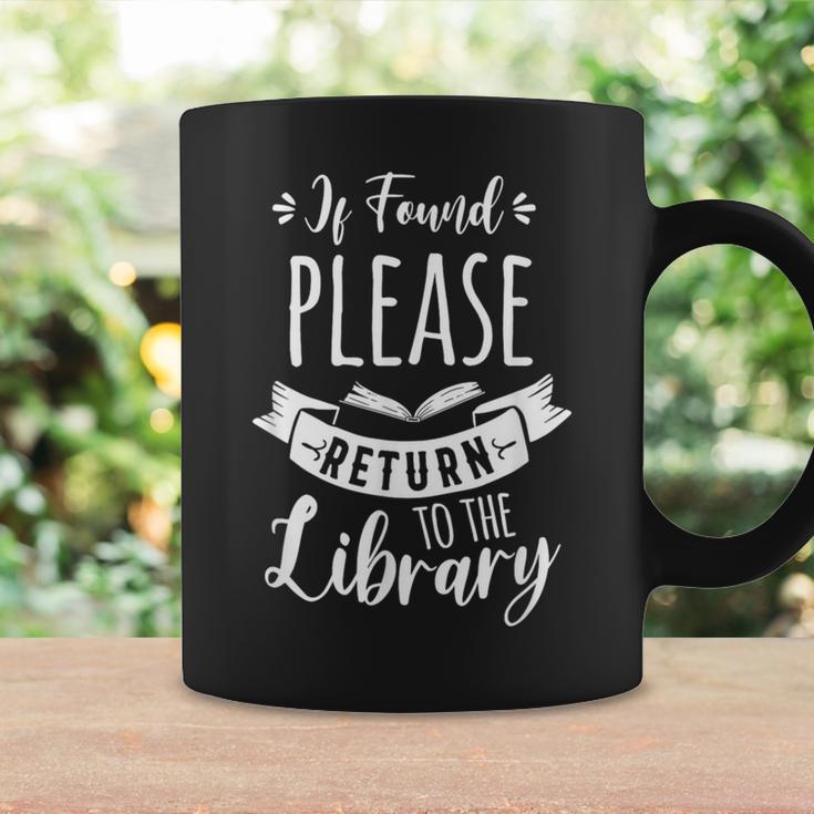 Book Reading If Found Please Return To The Library Graphic Print Coffee Mug Gifts ideas Book Reading If Found Please Return To The Library Graphic Print Coffee Mug Gifts ideas
