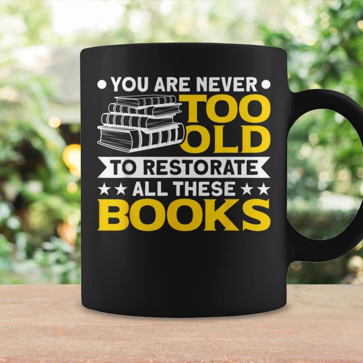Book Restoration Never Too Old To Restorate Books Book Lover Graphic Print Coffee Mug Gifts ideas Book Restoration Never Too Old To Restorate Books Book Lover Graphic Print Coffee Mug Gifts ideas