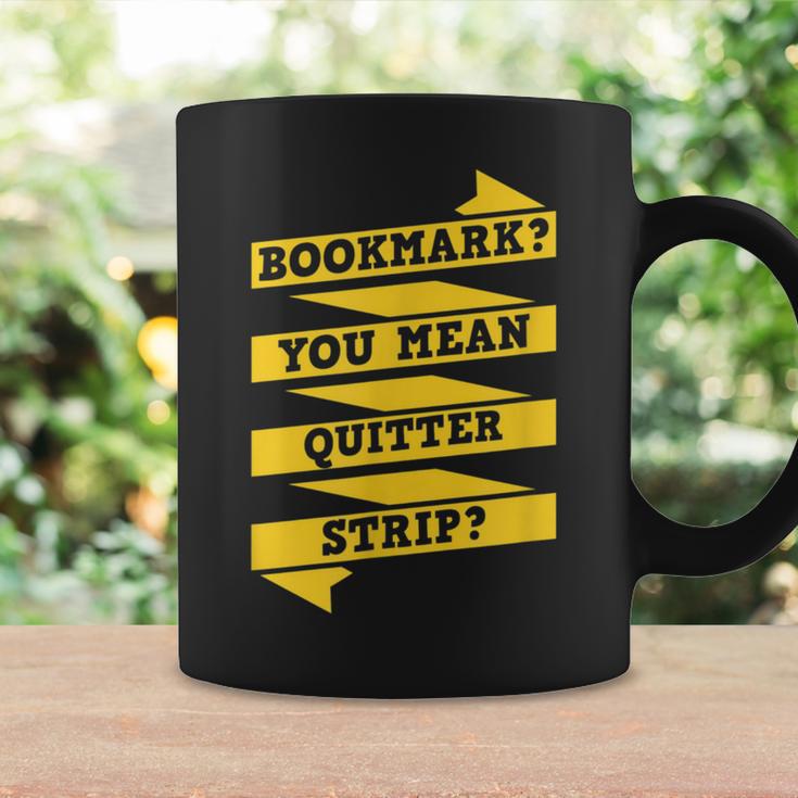 Bookmark You Mean Quitter Strip Literary Book Reading Graphic Print Coffee Mug Gifts ideas
