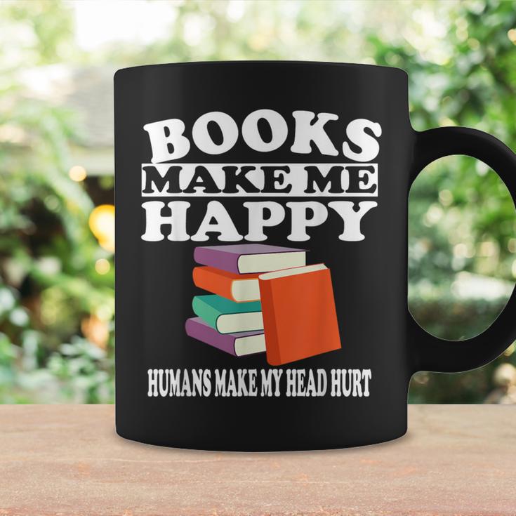 Books Make Me Happy Humans Make My Head Hurt Graphic Print Coffee Mug Gifts ideas