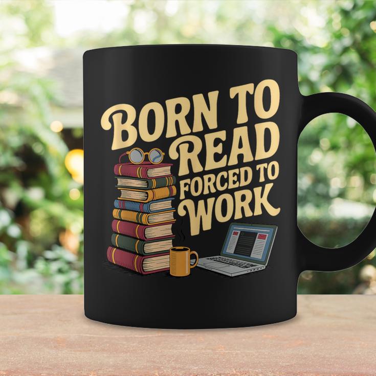 Born To Read Forced To Work Book Fair Vibes Book Lover Graphic Print Coffee Mug Gifts ideas