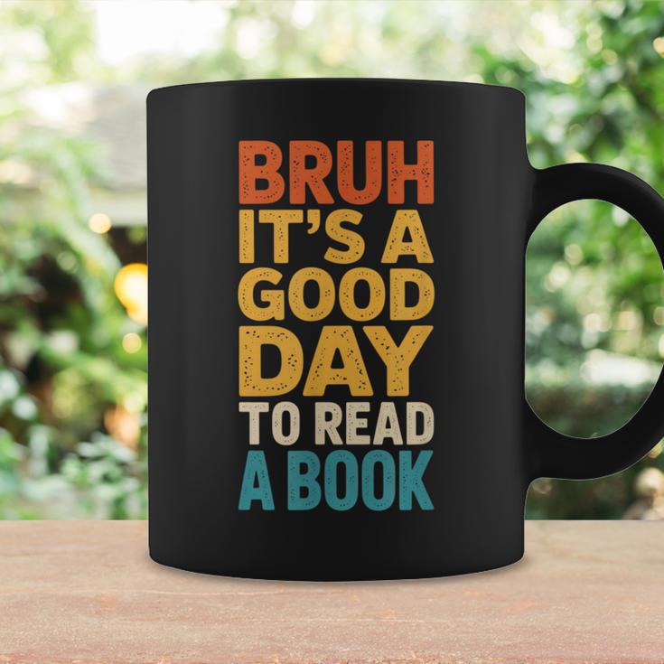 Bruh Its A Good Day To Read A Book Reading Teacher Mom Boys Graphic Print Coffee Mug Gifts ideas Bruh Its A Good Day To Read A Book Reading Teacher Mom Boys Graphic Print Coffee Mug Gifts ideas