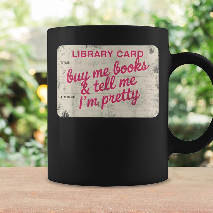 Buy Books Tell Me I'm Pretty Library Card Book Lovers Graphic Print Coffee Mug Gifts ideas Buy Books Tell Me I'm Pretty Library Card Book Lovers Graphic Print Coffee Mug Gifts ideas