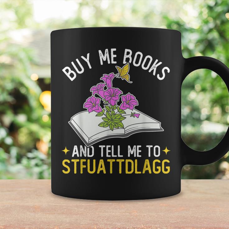 Buy Me Books And Tell Me To STFUATTDLAGG Book Lover Reader Graphic Print Coffee Mug Gifts ideas Buy Me Books And Tell Me To STFUATTDLAGG Book Lover Reader Graphic Print Coffee Mug Gifts ideas