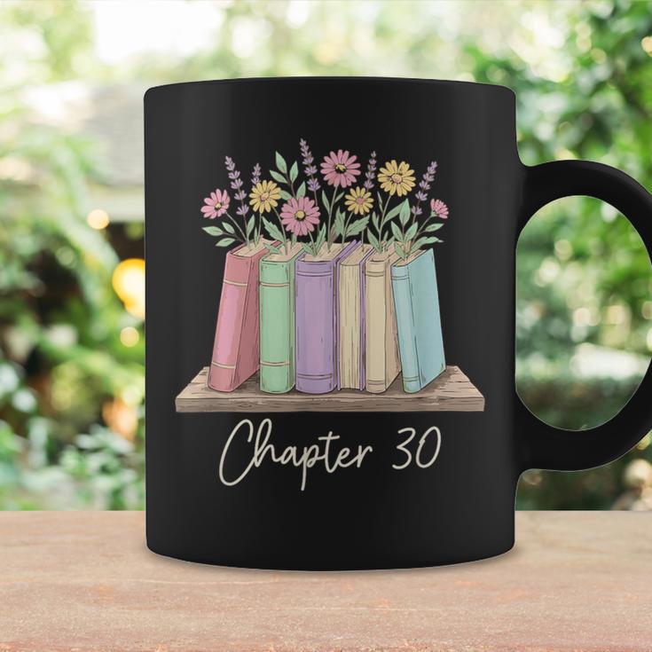 Chapter 30 Book Lover Thirty Years Old 30th Birthday Floral Graphic Print Coffee Mug Gifts ideas