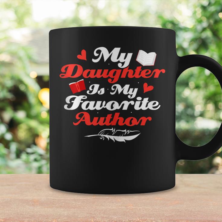My Daughter Is My Favorite Author Book Novel Writer Graphic Print Coffee Mug Gifts ideas
