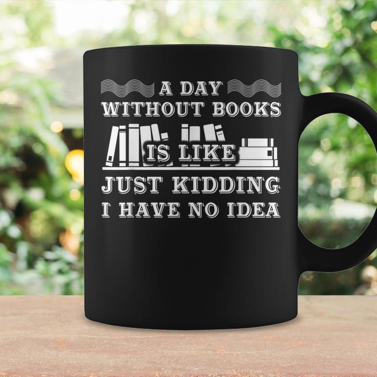 A Day Without Books Book Lovers Quote T-Shirt Graphic Print Coffee Mug Gifts ideas A Day Without Books Book Lovers Quote T-Shirt Graphic Print Coffee Mug Gifts ideas