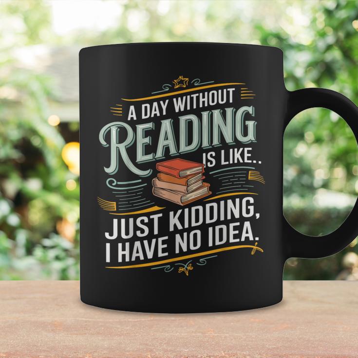 A Day Without Reading Is Like Book Lover Bookworm Graphic Print Coffee Mug Gifts ideas