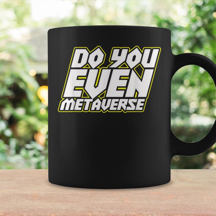 Do You Even Metaverse コーヒーマグ ギフトのアイデア