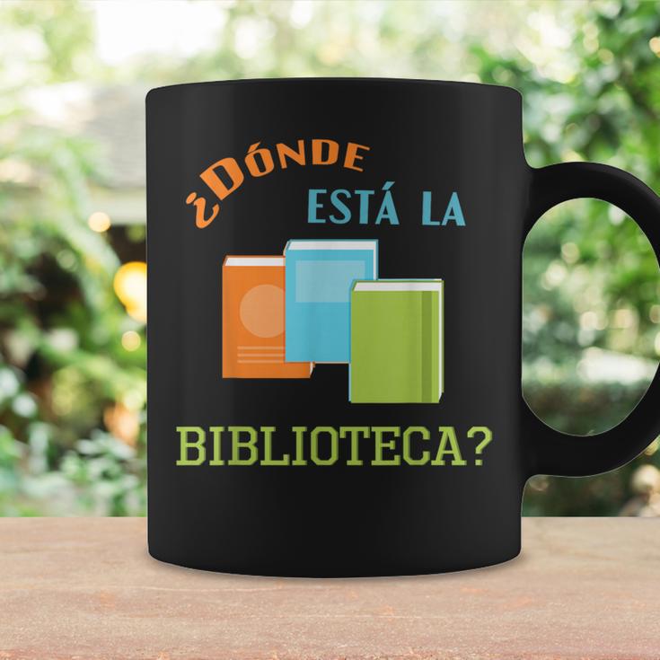 Donde Esta La Biblioteca Library Book ReaderShirt Graphic Print Coffee Mug Gifts ideas Donde Esta La Biblioteca Library Book ReaderShirt Graphic Print Coffee Mug Gifts ideas