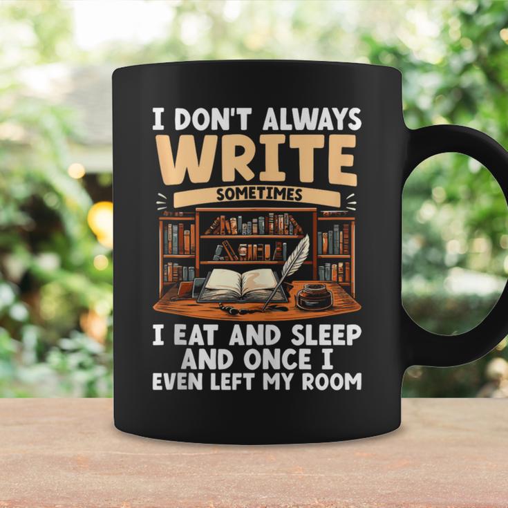 I Don't Always Write Sometimes I Eat And Sleep Book Author Graphic Print Coffee Mug Gifts ideas I Don't Always Write Sometimes I Eat And Sleep Book Author Graphic Print Coffee Mug Gifts ideas