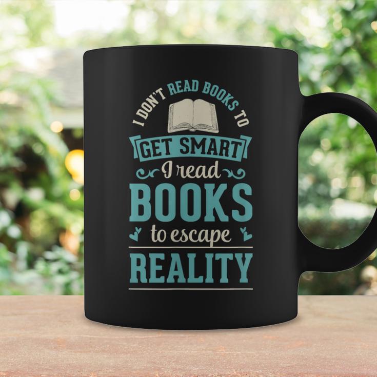 I Don't Read Books To Get Smart I Read Books Escape Graphic Print Coffee Mug Gifts ideas