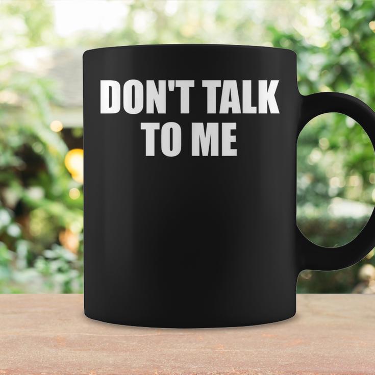 Dont Talk To Me Don't Talk To Me Dont Talk To Me コーヒーマグ ギフトのアイデア
