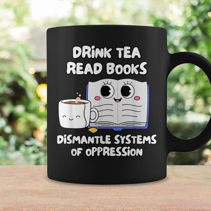 Drink Tea Read Books Dismantle Systems Of Oppression Graphic Print Coffee Mug Gifts ideas