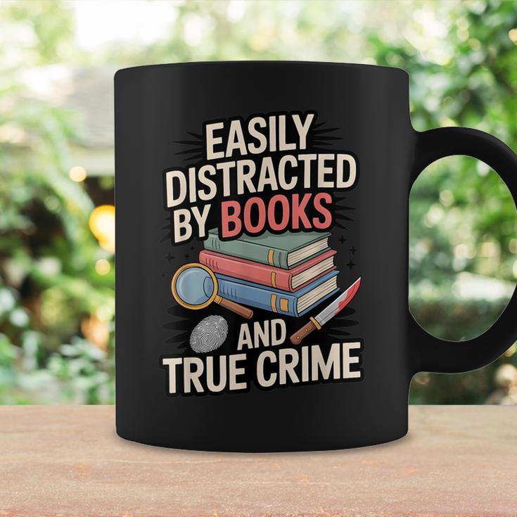 Easily Distracted By Books And True Crime Graphic Print Coffee Mug Gifts ideas Easily Distracted By Books And True Crime Graphic Print Coffee Mug Gifts ideas