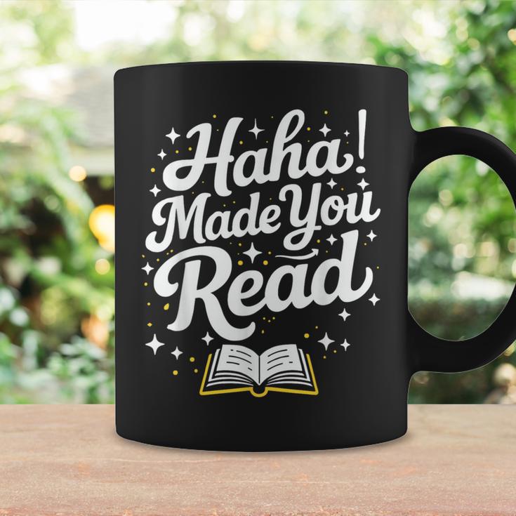 Haha Made You Read Books Bookworm Teacher Librarian Graphic Print Coffee Mug Gifts ideas Haha Made You Read Books Bookworm Teacher Librarian Graphic Print Coffee Mug Gifts ideas