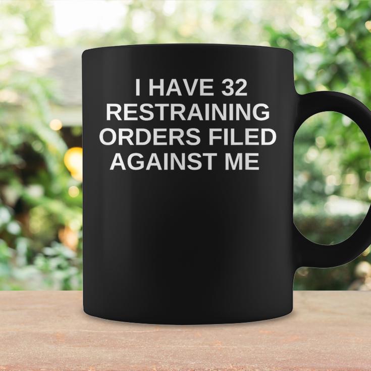 I Have 32 Restraining Orders Filled Against Me Offensiveギフト コーヒーマグ ギフトのアイデア