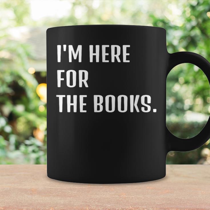 I'm Here For The Books Fun Tee Graphic Print Coffee Mug Gifts ideas I'm Here For The Books Fun Tee Graphic Print Coffee Mug Gifts ideas