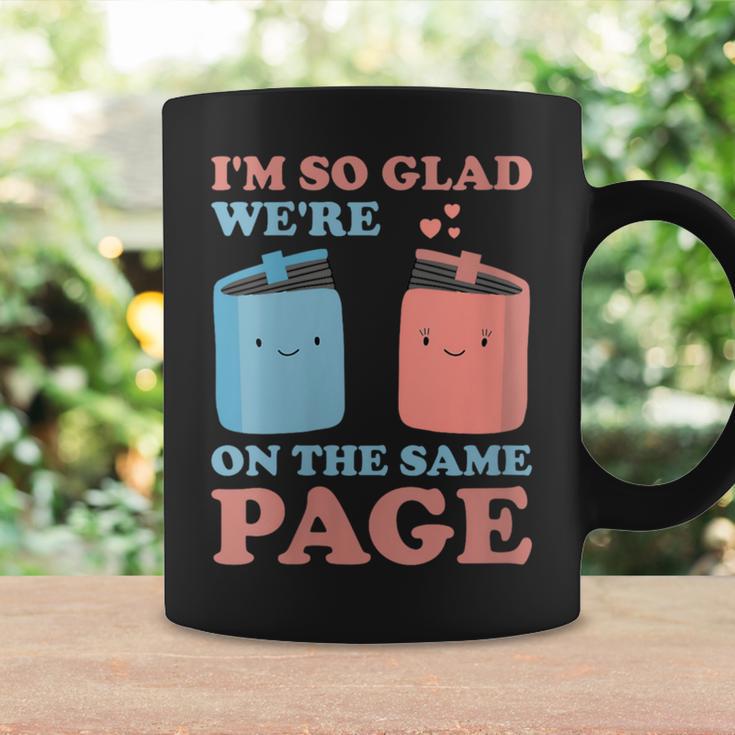 I'm So Glad We'Re On The Same Page Book Lover Writer Graphic Print Coffee Mug Gifts ideas I'm So Glad We'Re On The Same Page Book Lover Writer Graphic Print Coffee Mug Gifts ideas
