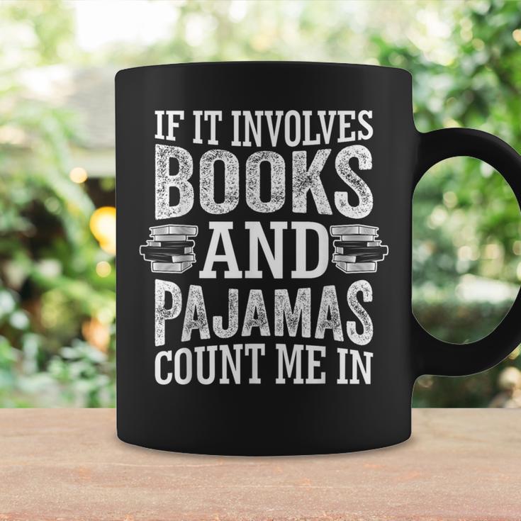 If It Involves Books And Pajamas Count Me In Book Lover Graphic Print Coffee Mug Gifts ideas