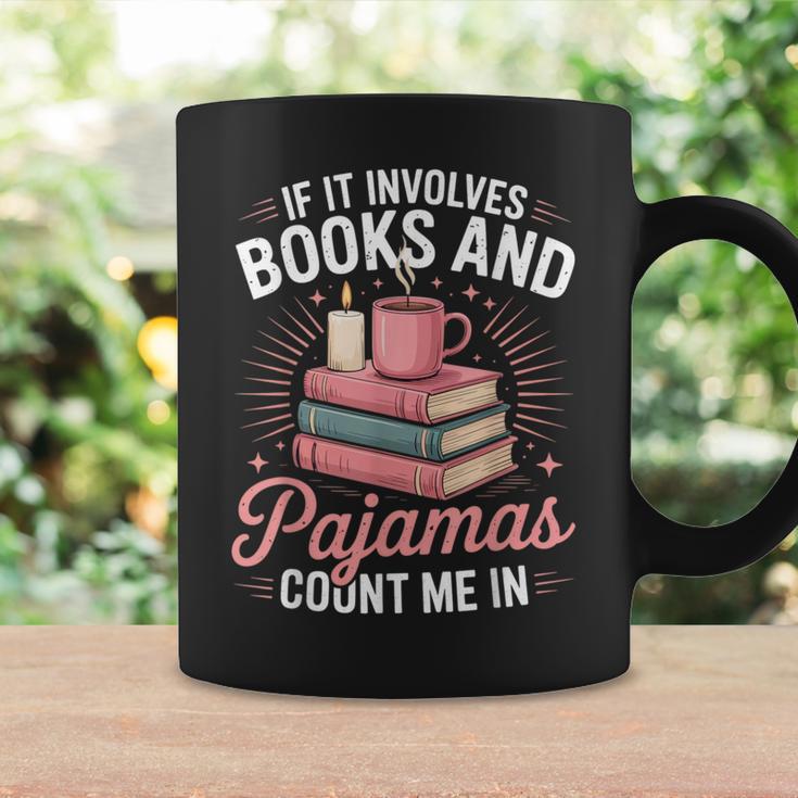 If It Involves Books And Pajamas Count Me In Book Lover Cozy Graphic Print Coffee Mug Gifts ideas If It Involves Books And Pajamas Count Me In Book Lover Cozy Graphic Print Coffee Mug Gifts ideas