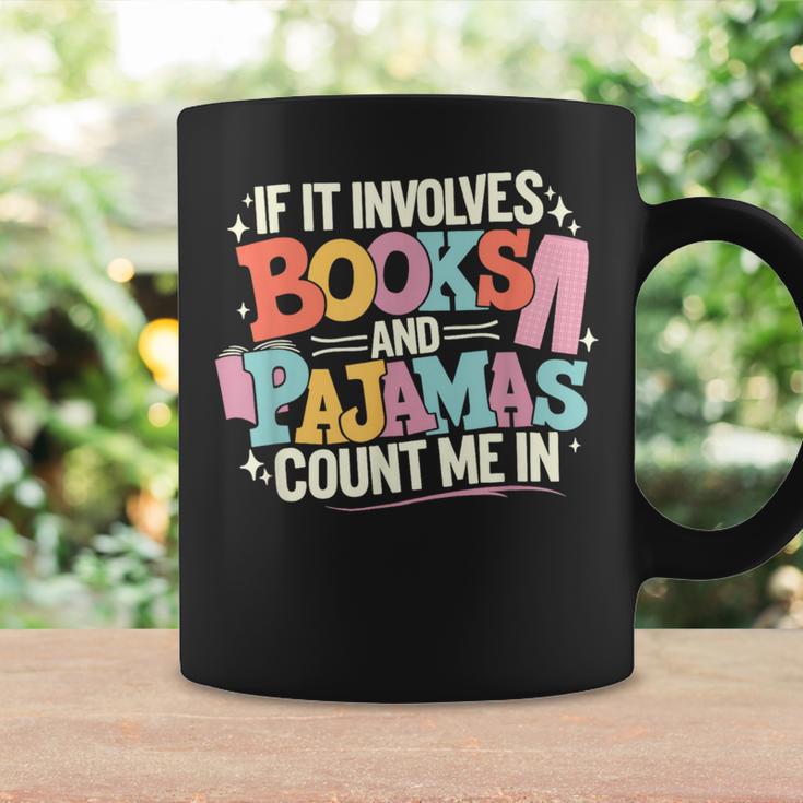 If It Involves Books And Pajamas Count Me In Reading Bedtime Graphic Print Coffee Mug Gifts ideas