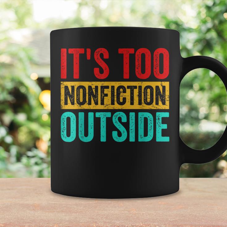 Its Too Nonfiction Outside Book Lover Literary Vintage Graphic Print Coffee Mug Gifts ideas