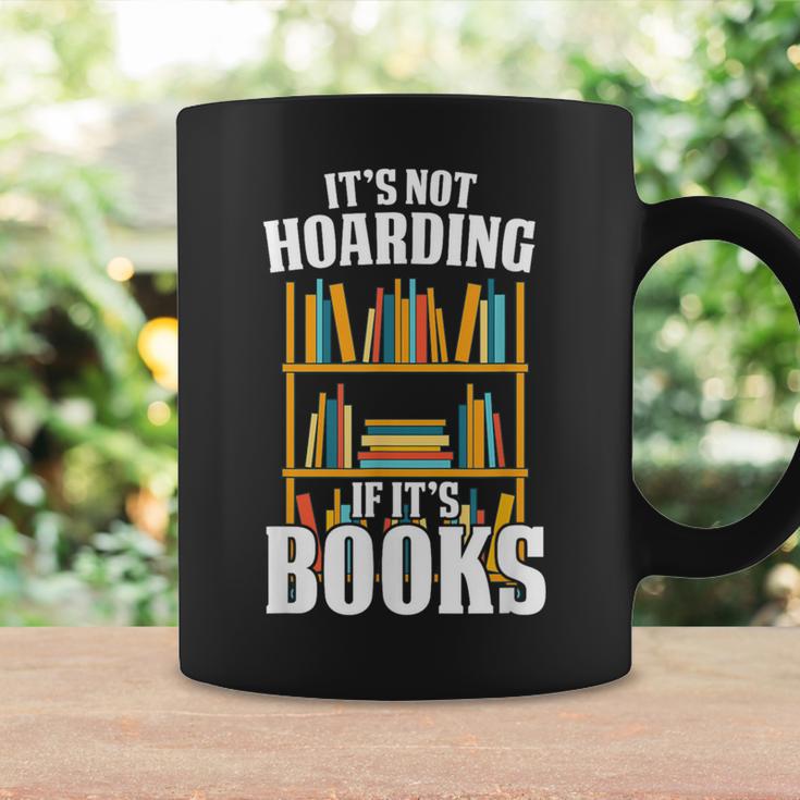 Its Not Hoarding If Its Books Bookworm Reading Hoarding Graphic Print Coffee Mug Gifts ideas