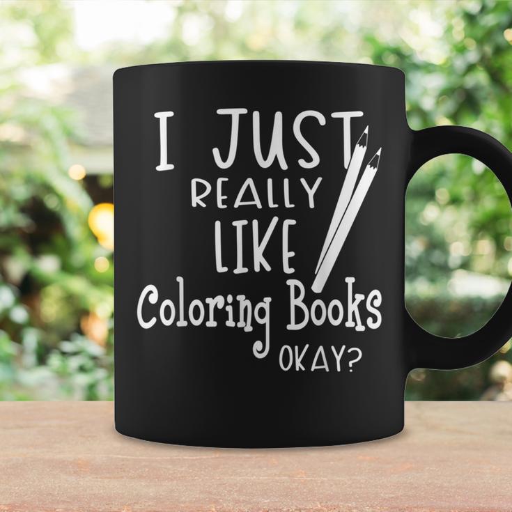 I Just Really Like Coloring Books Okay Quote Graphic Print Coffee Mug Gifts ideas