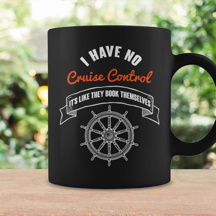 I Have No Cruise Control It's Like They Book Themselves Graphic Print Coffee Mug Gifts ideas