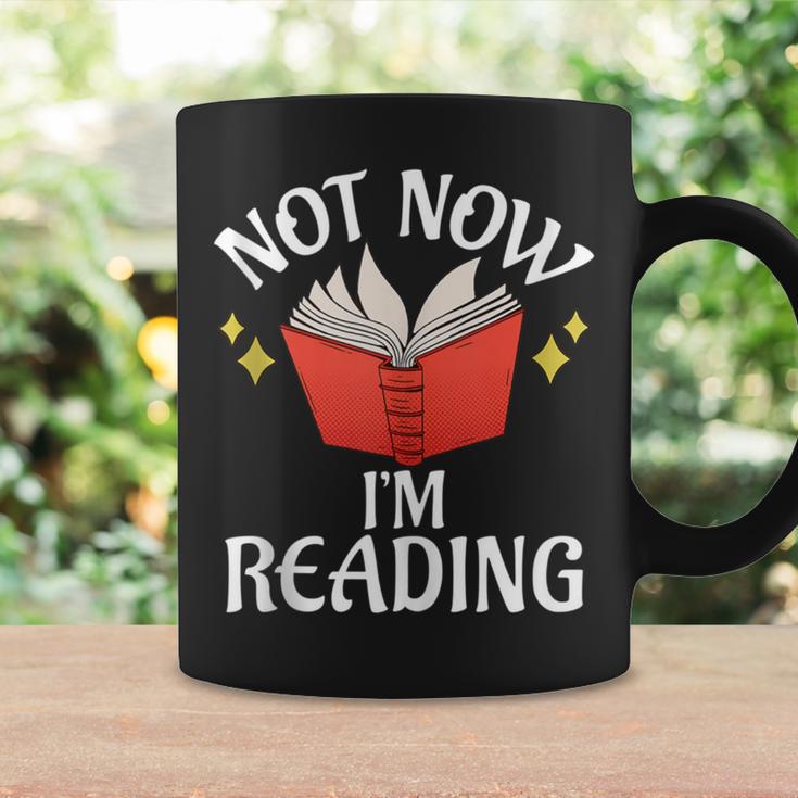 Not Now Im Reading Book Graphic Print Coffee Mug Gifts ideas Not Now Im Reading Book Graphic Print Coffee Mug Gifts ideas