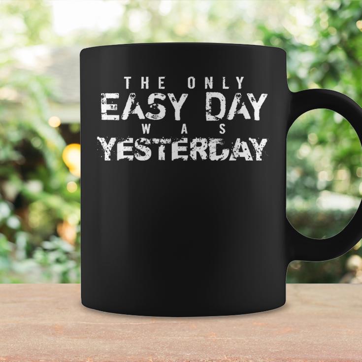 The Only Easy Day Was Yesterday コーヒーマグ ギフトのアイデア